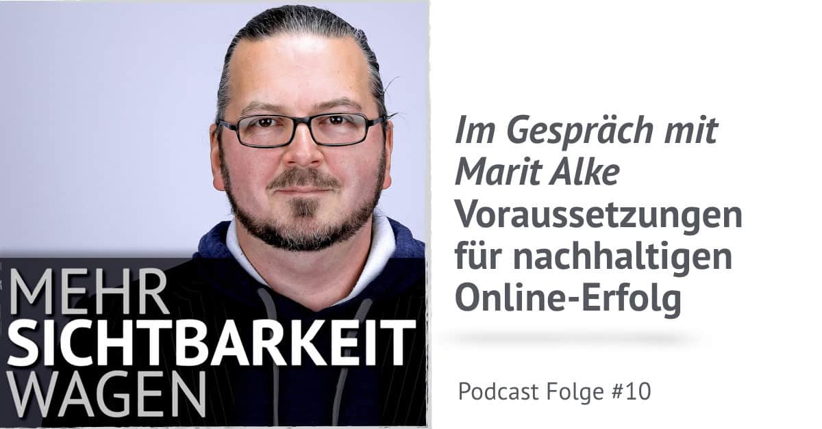 Im Gespräch mit Marit Alke – Voraussetzungen für nachhaltigen Online-Erfolg